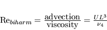 \begin{displaymath}
Re_{biharm}=\frac{\hbox{advection}}{\hbox{viscosity}}=\frac{UL^3}{\nu_4}
\end{displaymath}