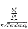 $\displaystyle \underbrace{\frac{\partial \bar{\xi}}{\partial t}}_{
\nabla \wedge \overrightarrow{Tendency}}$