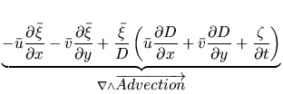 $\displaystyle \underbrace{-\bar{u}\frac{\partial \bar{\xi}}
{\partial x} -\bar{...
...+ \frac{\zeta}{\partial t} \right)
}_{\nabla \wedge \overrightarrow{Advection}}$