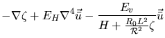 $\displaystyle - \nabla \zeta
+ E_H \nabla^4 \vec{\bar{u}}
- \frac{E_v}{H+\frac{R_0 L^2}{{\cal R}^2}\zeta} \vec{\bar{u}}$