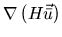 $\displaystyle \nabla \left( H \vec{\bar{u}}
\right)$