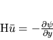 \begin{displaymath}
H\bar{u}=-\frac{\partial \psi}{\partial y}
\end{displaymath}