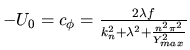 $-U_0 = c_\phi = \frac{2\lambda f}{k^2_n+\lambda^2+
\frac{n^2 \pi^2}{Y_{max}^2}}$