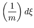 $\displaystyle \left(\frac{1}{m}\right)d\xi$