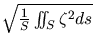 $ \sqrt{ \frac{1}{S} \int\!\!\!\int_S \zeta^2 ds}
$