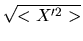 $\sqrt{<X'^2>}$