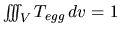 $\int\!\!\!\int\!\!\!\int_V T_{egg}\,
dv=1$