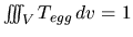 $\int\!\!\!\int\!\!\!\int_V T_{egg}\,
dv=1$