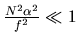 $\frac{N^2\alpha^2}{f^2} \ll 1$